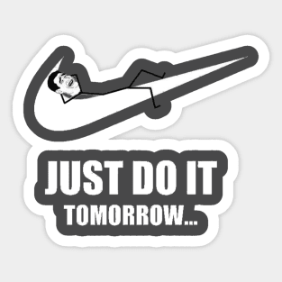 Maybe Tomorrow Sticker